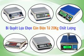 Cân Điện Tử 20kg - Bí Quyết Lựa Chọn Cân Điện Tử 20kg Chất Lượng